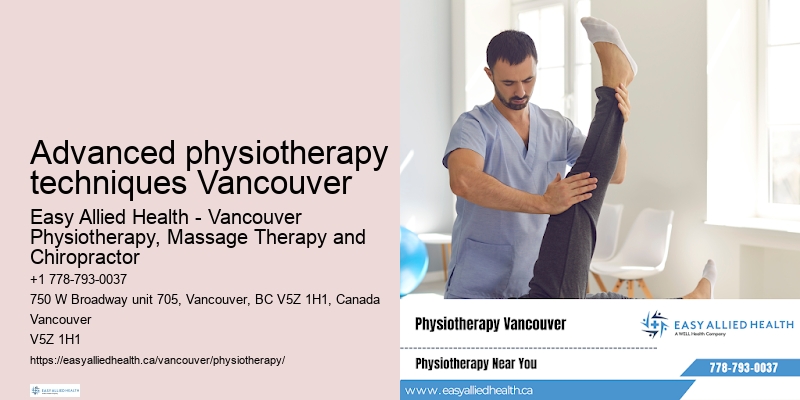 Advanced physiotherapy techniques Vancouver physiotherapy for ergonomic assessment