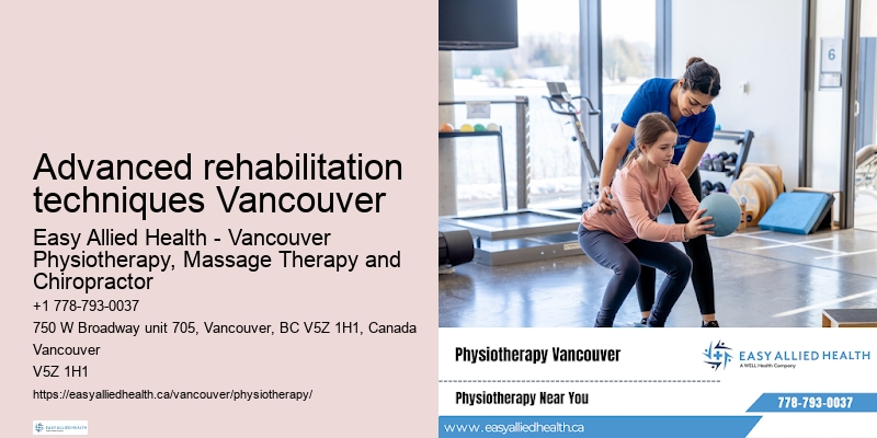 Advanced rehabilitation techniques Vancouver's trusted physiotherapy experts
