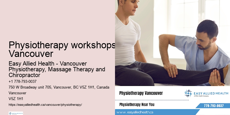 Physiotherapy workshops Vancouver physiotherapy clinic hours