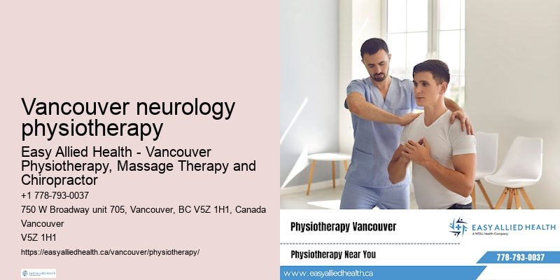 Advanced physiotherapy assessments Vancouver neurology physiotherapy