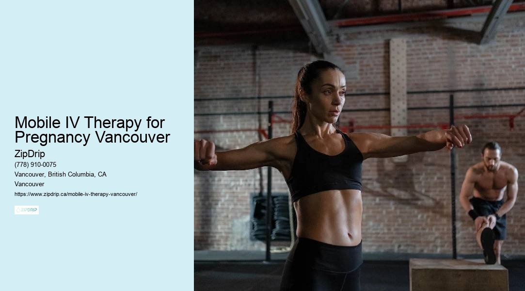 Mobile IV Therapy for Pregnancy Vancouver mobile IV therapy for hydration needs